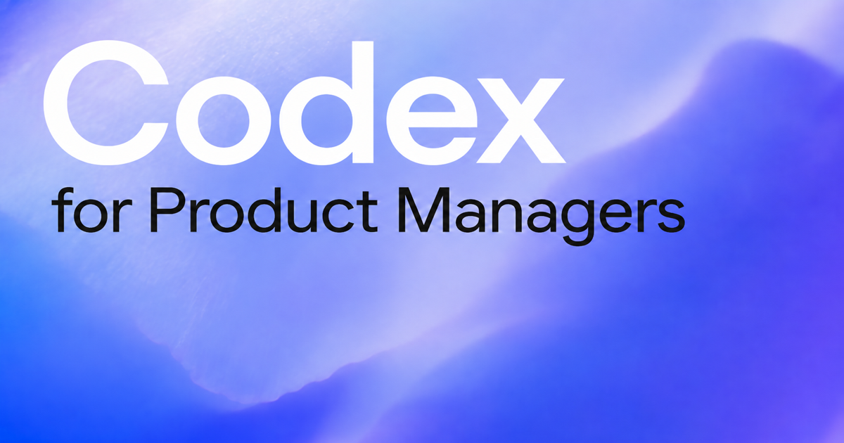 Codex for Product Managers | Free PM Tutorial & Course